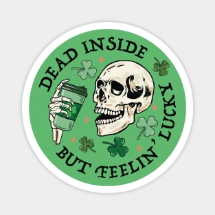 Dead Inside But Feelin Lucky Funny Skeleton Groovy St Patricks Day Magnet